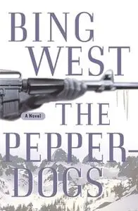 «The Pepperdogs» by Bing West