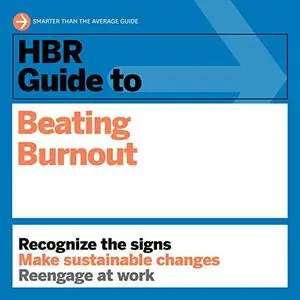 HBR Guide to Beating Burnout [Audiobook]