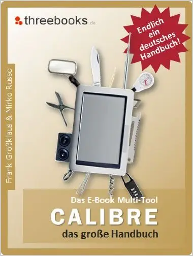 Calibre - das E-Book Multi-Tool - das große Handbuch
