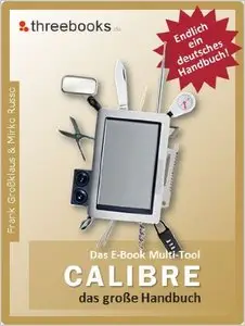 Calibre - das E-Book Multi-Tool - das große Handbuch 