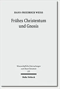 Fruhes Christentum Und Gnosis: Eine Rezeptionsgeschichtliche Studie