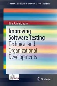 Improving Software Testing: Technical and Organizational Developments (Repost)
