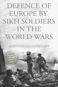 Defence of Europe by Sikh Soldiers in the World Wars