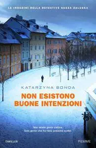 Katarzyna Bonda - Non esistono buone intenzioni