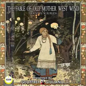 «The Fable Of Old Mother West Wind» by Thornton Burgess