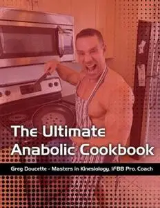 The Ultimate Anabolic Cookbook