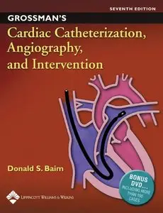 Grossman's Cardiac Catheterization, Angiography, and Intervention, 7 edition (repost)