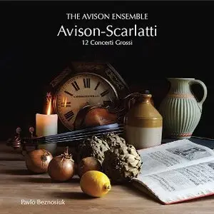 Avison: 12 Concerti Grossi after Scarlatti / The Avison Ens