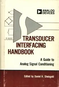 Transducer Interfacing Handbook: A Guide to Analog Signal Conditioning