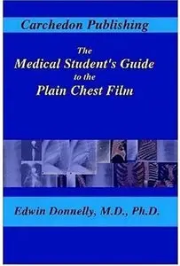 The Medical Student's Guide to the Plain Chest Film