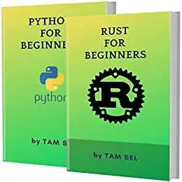 RUST AND PYTHON FOR BEGINNERS: 2 BOOKS IN 1 - Learn Coding Fast! RUST AND PYTHON Crash Course