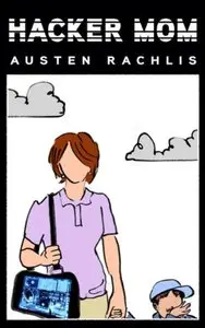 Austen Rachlis - Hacker Mom 