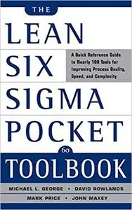 The Lean Six Sigma Pocket Toolbook: A Quick Reference Guide to 100 Tools for Improving Quality and Speed (Repost)