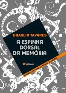 «A Espinha Dorsal da Memória» by Braulio Tavares