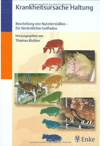 Krankheitsursache Haltung: Beurteilung von Nutztierställen - Ein tierärztlicher Leitfaden
