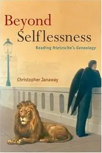 Beyond Selflessness: Reading Nietzsche's Genealogy (Repost)