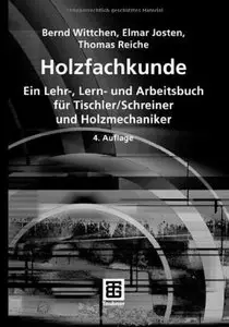 Holzfachkunde für Tischler, Schreiner und Holzmechaniker; 4. Auflage (repost)