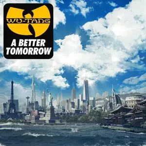 Wu-Tang Clan - A Better Tomorrow (2014) [Official Digital Download]