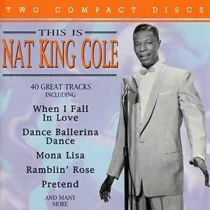 Nat King Cole - This Is Nat King Cole: 40 Great Tracks (1995)