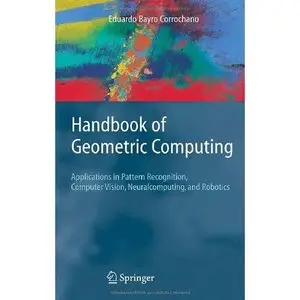 Handbook of Geometric Computing by Eduardo Bayro Corrochano