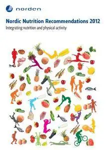 Nordic Nutrition Recommendations 2012: Integrating Nutrition and Physical Activity