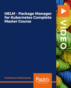 HELM - Package Manager for Kubernetes Complete Master Course