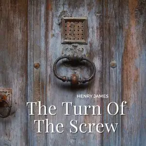 «The Turn Of The Screw» by Henry James