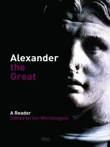 Alexander the Great: A Reader