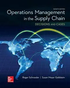 OPERATIONS MANAGEMENT IN THE SUPPLY CHAIN: DECISIONS & CASES