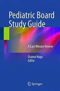 Pediatric Board Study Guide: A Last Minute Review (Repost)