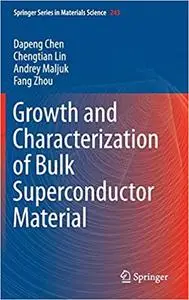 Growth and Characterization of Bulk Superconductor Material (Repost)