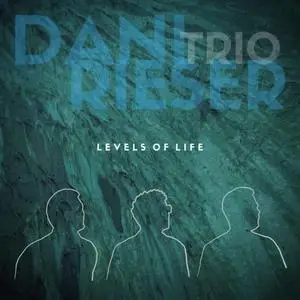 Dani Rieser Trio - Levels of Life (2021)