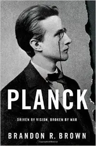 Planck: Driven by Vision, Broken by War (Repost)