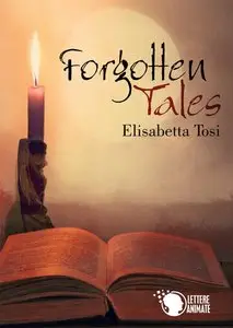 Elisabetta Tosi - Forgotten Tales