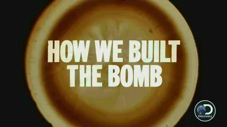 How We Built the Bomb (2015)