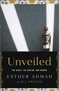 Unveiled: The Bible, The Qur'an, and Women