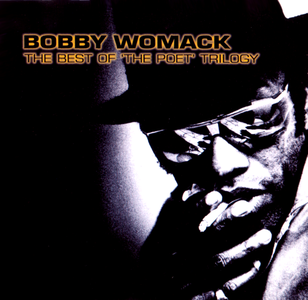 Bobby Womack - The Best Of the Poet' Trilogy (2000)