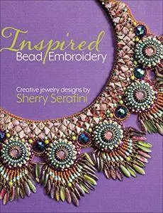 Inspired Bead Embroidery: New jewelry designs by Sherry Serafini