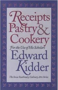 Receipts of Pastry and Cookery: For the Use of His Scholars (repost)