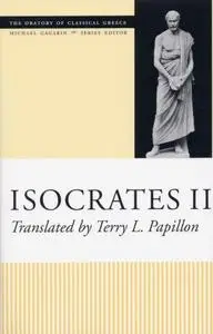 Isocrates II (The Oratory of Classical Greece) (v. 7)