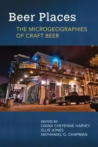 Beer Places: The Microgeographies of Craft Beer (Food and Foodways)