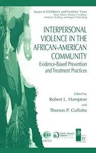 Interpersonal Violence in the African-American Community: Evidence-Based Prevention and Treatment Practices