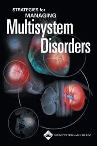 Strategies for Managing Multisystem Disorders by Springhouse
