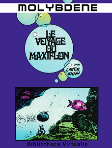 Molybdène - Tome 1 - Le Voyage du Maxiflon