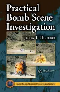 Practical Bomb Scene Investigation (Practical Aspects of Criminal & Forensic Investigations)