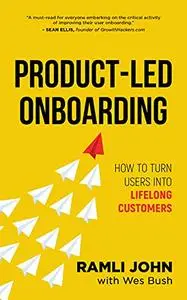 Product-Led Onboarding: How to Turn New Users Into Lifelong Customers