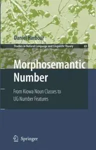 Morphosemantic Number: From Kiowa Noun Classes to UG Number Features (repost)
