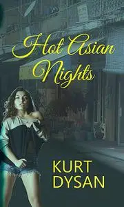 «Hot Asian Nights» by Kurt Dysan