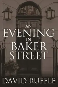 «Holmes and Watson – An Evening In Baker Street» by David Ruffle