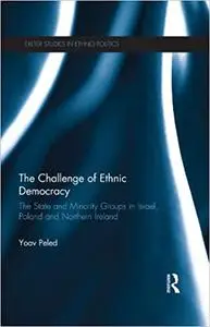 The Challenge of Ethnic Democracy: The State and Minority Groups in Israel, Poland and Northern Ireland (Repost)